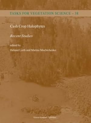 Seller image for Cash Crop Halophytes: Recent Studies: 10 Years after Al Ain Meeting (Tasks for Vegetation Science) [Hardcover ] for sale by booksXpress