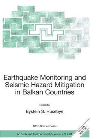 Bild des Verkufers fr Earthquake Monitoring and Seismic Hazard Mitigation in Balkan Countries (Nato Science Series: IV: (81)) [Hardcover ] zum Verkauf von booksXpress