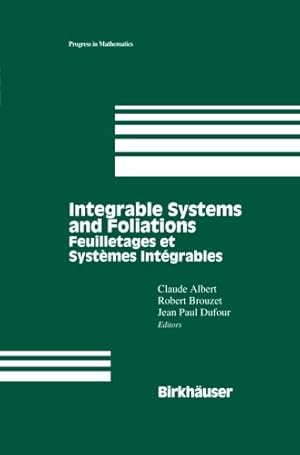 Seller image for Integrable Systems and Foliations: Feuilletages et Syst ¨mes Int ©grables (Progress in Mathematics) by Albert, Claude [Paperback ] for sale by booksXpress