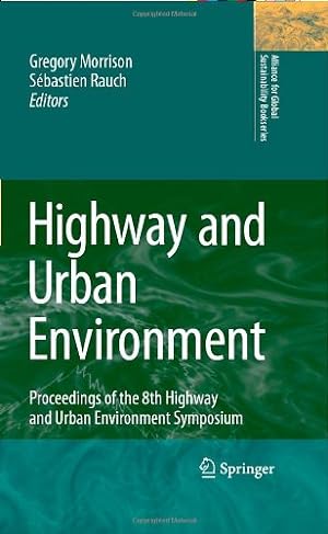 Imagen del vendedor de Highway and Urban Environment: Proceedings of the 8th Highway and Urban Environment Symposium (Alliance for Global Sustainability Bookseries (12)) [Hardcover ] a la venta por booksXpress