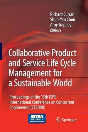 Image du vendeur pour Collaborative Product and Service Life Cycle Management for a Sustainable World: Proceedings of the 15th ISPE International Conference on Concurrent . (CE2008) (Advanced Concurrent Engineering) [Paperback ] mis en vente par booksXpress