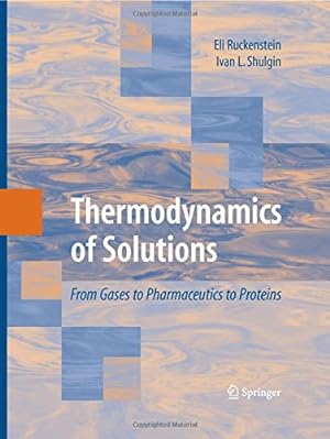 Immagine del venditore per Thermodynamics of Solutions: From Gases to Pharmaceutics to Proteins by Ruckenstein, Eli [Paperback ] venduto da booksXpress