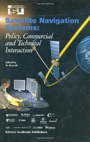 Bild des Verkufers fr Satellite Navigation Systems: Policy, Commercial and Technical Interaction (Space Studies) [Hardcover ] zum Verkauf von booksXpress