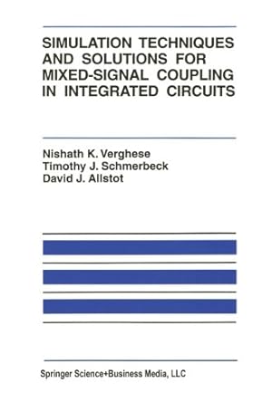 Bild des Verkufers fr Simulation Techniques and Solutions for Mixed-Signal Coupling in Integrated Circuits (The Springer International Series in Engineering and Computer Science) by Verghese, Nishath K. [Paperback ] zum Verkauf von booksXpress