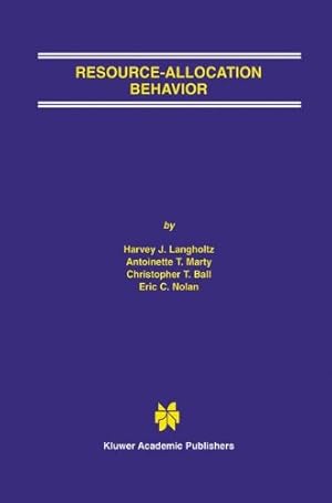 Image du vendeur pour Resource-Allocation Behavior by Langholtz, Harvey J., Marty, Antoinette T., Ball, Christopher T., Nolan, Eric C. [Hardcover ] mis en vente par booksXpress