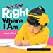 Bild des Verkufers fr Write/Right Where I Am: A Story of Perseverance [Soft Cover ] zum Verkauf von booksXpress