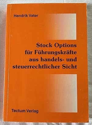 Stock options für Führungskräfte aus handels- und steuerrechtlicher Sicht.