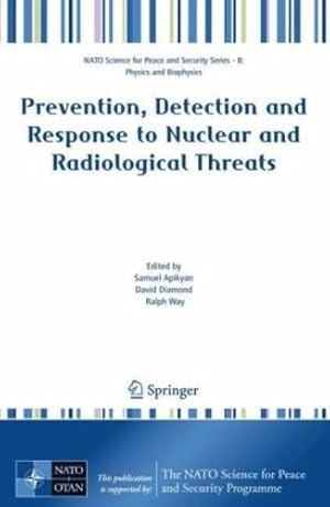 Immagine del venditore per Prevention, Detection and Response to Nuclear and Radiological Threats (NATO Science for Peace and Security Series B: Physics and Biophysics) [Paperback ] venduto da booksXpress