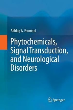 Immagine del venditore per Phytochemicals, Signal Transduction, and Neurological Disorders by Farooqui, Akhlaq A. [Paperback ] venduto da booksXpress