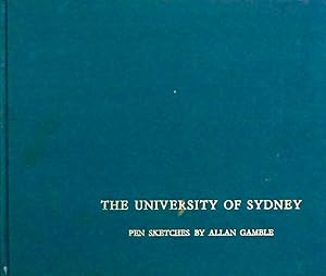 Imagen del vendedor de THE UNIVERSITY OF SYDNEY. Pen Sketches by Allan Gamble a la venta por Earth's Magic