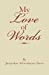 Bild des Verkufers fr My Love of Words [Soft Cover ] zum Verkauf von booksXpress