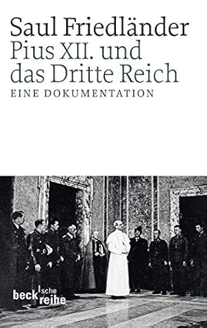 Pius XII. und das Dritte Reich: Eine Dokumentation