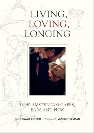 Seller image for Living, loving, longing: in 50 Amsterdam cafs, bars and pubs for sale by WeBuyBooks