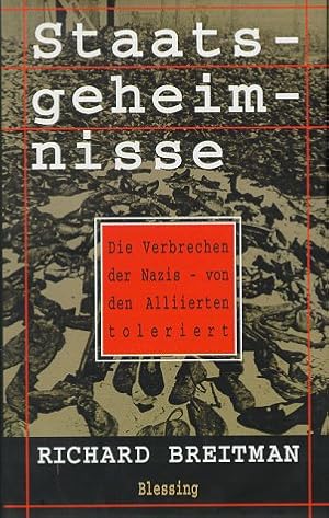 Bild des Verkufers fr Staatsgeheimnisse: Die Verbrechen der Nazis - von den Alliierten toleriert zum Verkauf von Gabis Bcherlager