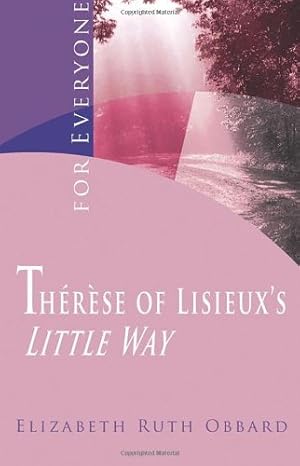 Imagen del vendedor de Therese of Lisieux's Little Way: .for Everyone (Classics for Everyone) [Soft Cover ] a la venta por booksXpress