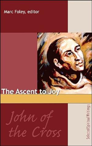 Bild des Verkufers fr John of the Cross: The Ascent to Joy: Selected Spiritual Writings [Soft Cover ] zum Verkauf von booksXpress