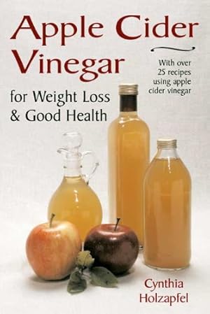 Seller image for Apple Cider Vinegar: For Weight Loss and Good Health [Soft Cover ] for sale by booksXpress