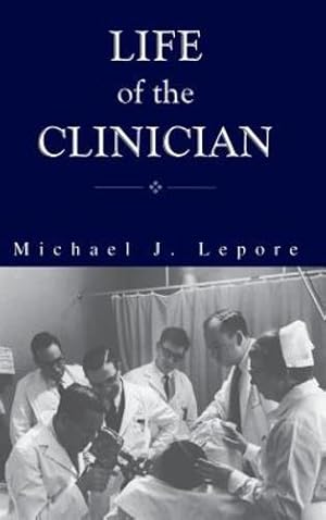 Bild des Verkufers fr The Life of the Clinician: The Autobiography of Michael Lepore by Lepore, Michael [Hardcover ] zum Verkauf von booksXpress