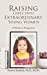 Seller image for Raising Girls Into Extraordinary Young Women: A Mother's Perspective [Soft Cover ] for sale by booksXpress