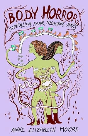 Seller image for Body Horror: Capitalism, Fear, Misogyny, Jokes by Moore, Anne Elizabeth [Paperback ] for sale by booksXpress