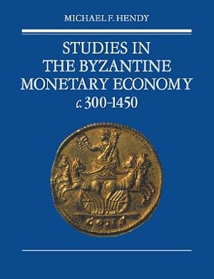 Seller image for Studies in the Byzantine Monetary Economy C.300 1450 (Paperback or Softback) for sale by BargainBookStores