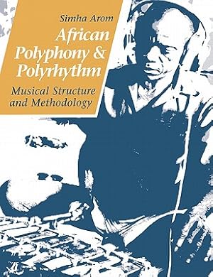 Immagine del venditore per African Polyphony and Polyrhythm: Musical Structure and Methodology (Paperback or Softback) venduto da BargainBookStores