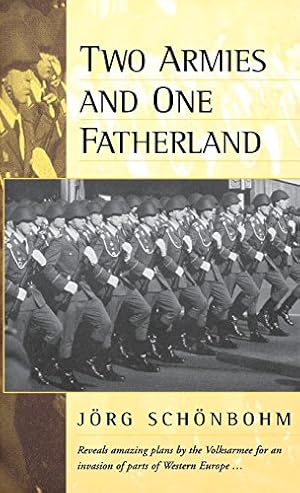 Seller image for Two Armies and One Fatherland: The End of the Nationale Volksarmee (French Expressions) by Schönbohm,, Jörg [Hardcover ] for sale by booksXpress