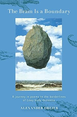 Bild des Verkufers fr The Brain is a Boundary: A Journey in Poems to the Borderlines of Lewy Body Dementia [Soft Cover ] zum Verkauf von booksXpress
