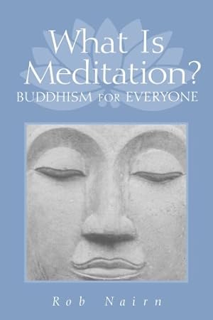 Image du vendeur pour What Is Meditation?: Buddhism for Everyone by Rob Nairn [Paperback ] mis en vente par booksXpress