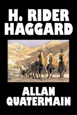 Imagen del vendedor de Allan Quatermain by H. Rider Haggard, Fiction, Fantasy, Classics, Action & Adventure [Soft Cover ] a la venta por booksXpress