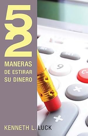 Imagen del vendedor de 52 maneras de estirar su dinero (Spanish Edition) [Soft Cover ] a la venta por booksXpress