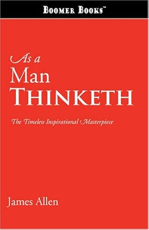 Seller image for As a Man Thinketh: The Timeless Inspirational Masterpiece [Soft Cover ] for sale by booksXpress