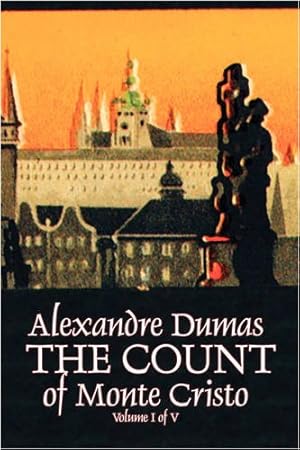 Seller image for The Count of Monte Cristo, Volume I (of V) by Alexandre Dumas, Fiction, Classics, Action & Adventure, War & Military by Dumas, Alexandre [Paperback ] for sale by booksXpress