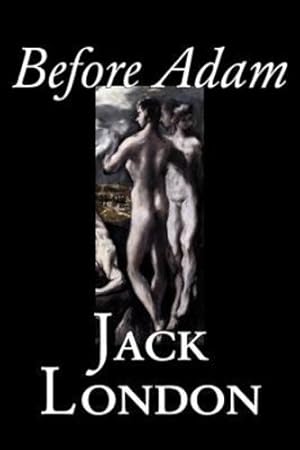 Imagen del vendedor de Before Adam by Jack London, Fiction, Action & Adventure by London, Jack [Hardcover ] a la venta por booksXpress