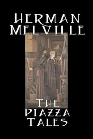 Seller image for The Piazza Tales by Herman Melville, Fiction, Classics, Literary by Melville, Herman [Paperback ] for sale by booksXpress