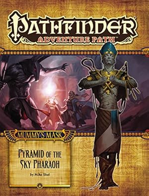 Seller image for Pathfinder Adventure Path: Mummy's Mask Part 6 - Pyramid of the Sky Pharaoh by Shel, Mike [Paperback ] for sale by booksXpress