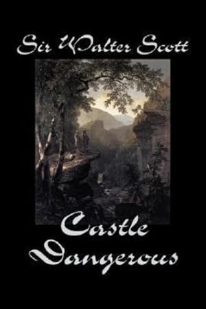 Imagen del vendedor de Castle Dangerous by Sir Walter Scott, Fiction, Historical, Literary, Classics [Hardcover ] a la venta por booksXpress
