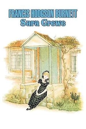 Seller image for Sara Crewe by Frances Hodgson Burnett, Juvenile Fiction, Classics, Family by Burnett, Frances Hodgson [Paperback ] for sale by booksXpress
