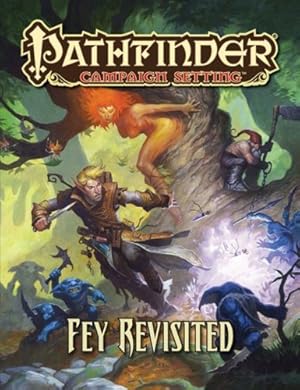 Bild des Verkufers fr Pathfinder Campaign Setting: Fey Revisited by Hamon, Amanda, Broadway, Savannah, Hitchcock, Tim, Miles, Levi, Virnich, Jerome, Vallese, Ray [Paperback ] zum Verkauf von booksXpress