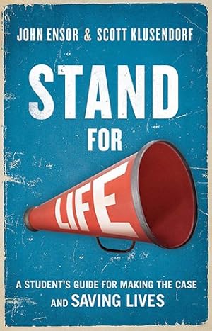 Image du vendeur pour Stand for Life: Answering the Call, Making the Case, Saving Lives by John Ensor, Scott Klusendorf [Paperback ] mis en vente par booksXpress