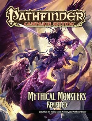 Seller image for Pathfinder Campaign Setting: Mythical Monsters Revisited by Nelson, Jason, Pryor, Anthony, Kenway, Mike, Keith, Jonathan, Vaughan, Greg A., Benner, Jesse [Paperback ] for sale by booksXpress