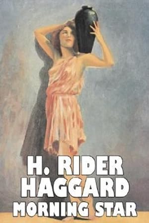Seller image for Morning Star by H. Rider Haggard, Fiction, Fantasy, Historical, Action & Adventure, Fairy Tales, Folk Tales, Legends & Mythology by Haggard, H. Rider [Paperback ] for sale by booksXpress