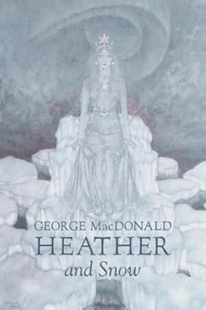 Seller image for Heather and Snow by George Macdonald, Fiction, Classics, Action & Adventure [Hardcover ] for sale by booksXpress