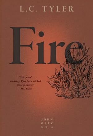 Seller image for Fire (John Grey, 4) by Tyler, L.C. [Hardcover ] for sale by booksXpress