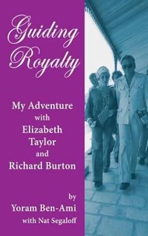Bild des Verkufers fr Guiding Royalty: My Adventure with Elizabeth Taylor and Richard Burton (Hardback) [Hardcover ] zum Verkauf von booksXpress