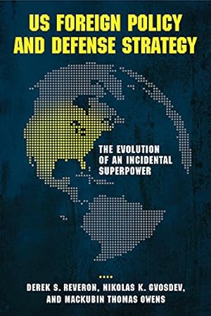 Bild des Verkufers fr US Foreign Policy and Defense Strategy: The Evolution of an Incidental Superpower [Hardcover ] zum Verkauf von booksXpress