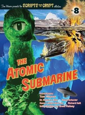 Seller image for The Atomic Submarine (Hardback) by Weaver, Tom, Kiss, Dr Robert J, Schecter, David [Hardcover ] for sale by booksXpress