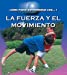 Seller image for La fuerza y el movimento: Force and Motion (How Can I Experiment With?) [No Binding ] for sale by booksXpress