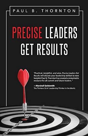 Imagen del vendedor de Precise Leaders Get Results [Soft Cover ] a la venta por booksXpress
