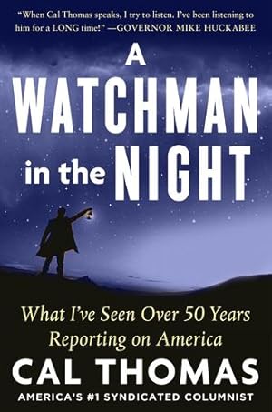 Seller image for A WATCHMAN IN THE NIGHT: What Iâve Seen Over 50 Years Reporting on America by Thomas, Cal [Hardcover ] for sale by booksXpress